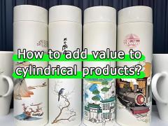 Baosiwei UV Printing Solution:How to add value to cylindrical products?