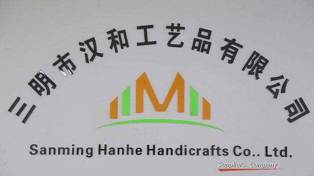 Verified China supplier - Sanming Hanhe Handicrafts Co., Ltd.