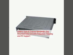 20MHz Typical Channel Bandwidth Ship Mounted Data Link with Frequency Hopping and IFS Support