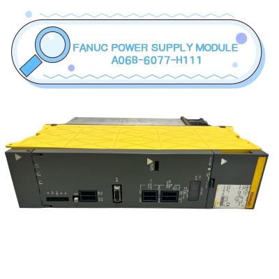 China 100% Original Fanuc CNC machine POWER SUPPLY control A06B-6077-H111 for CNC machines FANUC POWER SUPPLY MODULE A06B-6077-H111 for sale