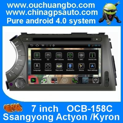 China Ouchuangbo Special Android 4.0 Car Audio GPS/ Blue tooth iPod for Ssangyong Actyon /Kyron DVD Navi S150 Radio OCB-158C for sale