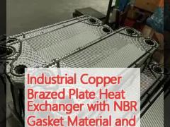 Industrial Copper Brazed Plate Heat Exchanger with NBR Gasket Material and Heat Transfer Area of 10-1000m2