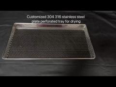 Customized 304 316 Stainless Steel Plate Perforated Drying Tray 