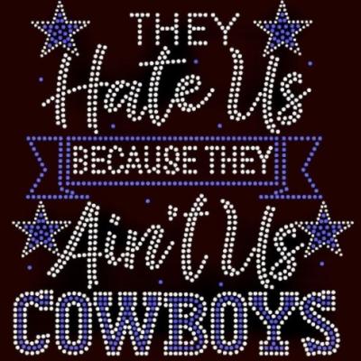 China Custom Flatback Football They Hate Us Because They Ain't Us Cowboys Rhinestone Transfer for sale