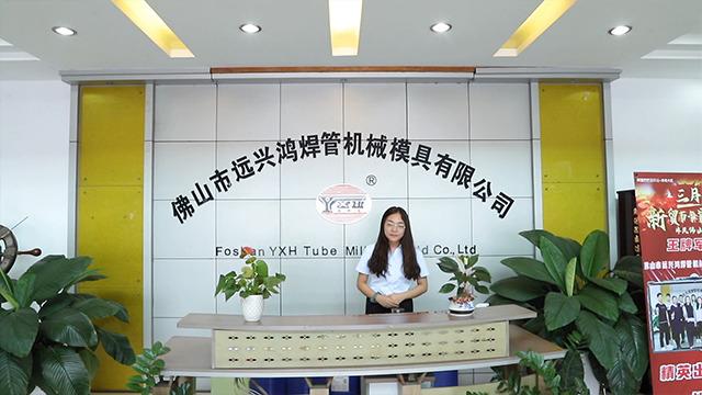 Verified China supplier - Foshan YXH Tube Mill & Mould Co., Ltd.