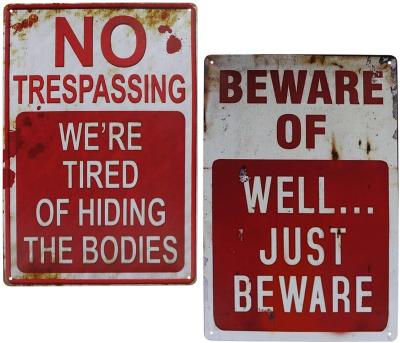 China USA NO TEREPASSING metal signs WE ARETIRED TO HIDE BODY metal sign for sale