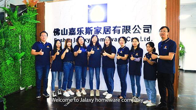 Verified China supplier - Foshan Jalaxy Homeware Co., Ltd.