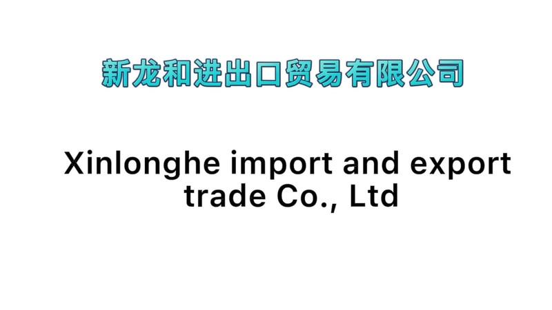 Verified China supplier - Fuzhou Xin Long He Import And Export Trade Co., Ltd.