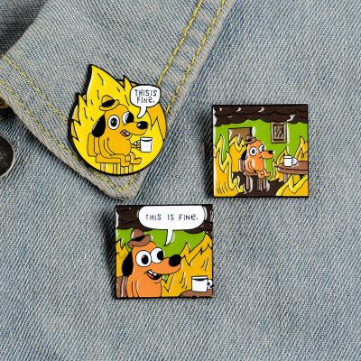 China Europe THIS IS FINE Enamel Pins Custom Pin Shirt Bag Badge Jewelry Lapel Pins Funny Animal Cartoon Dog Lapel Pins for sale