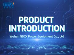 Wuhan GDZX Power Equipment Co., Ltd——PRODUCT INTRODUCTION