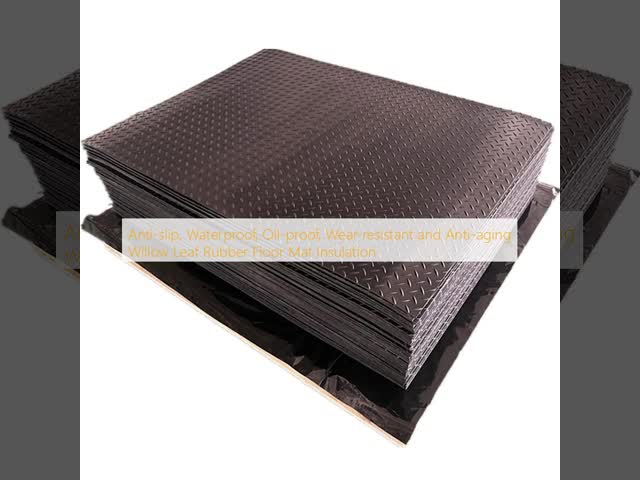 Anti-slip, Waterproof, Oil-proof, Wear-resistant and Anti-aging Willow Leaf Rubber Floor Mat Insulation