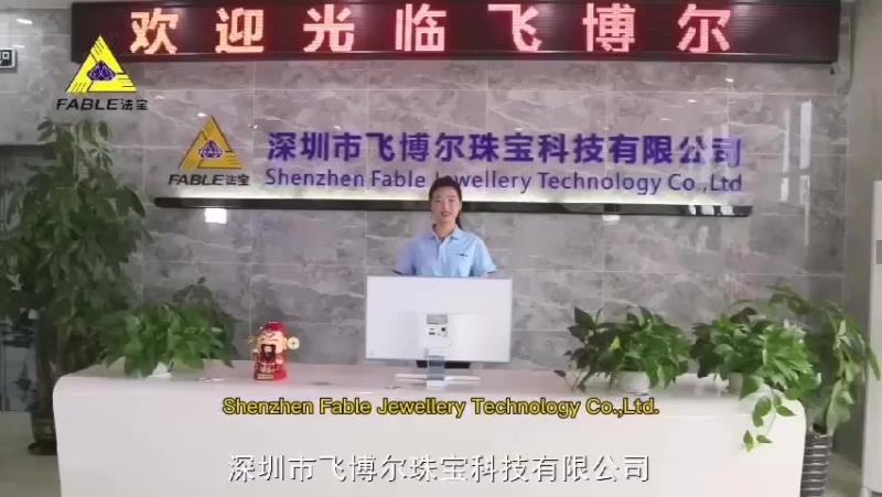 Verified China supplier - Shenzhen Fable Jewellery Technology Co., Ltd.