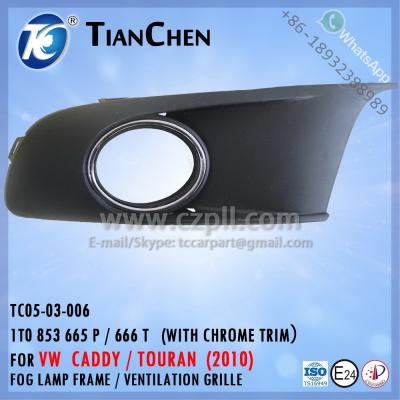 China ABS FOG VENTILATION LAMP / GRILL FRAME for TOURAN / DOLLY 2010 1T0853665P / 1T0853666T 1T0 853 665 P / 666 T for sale