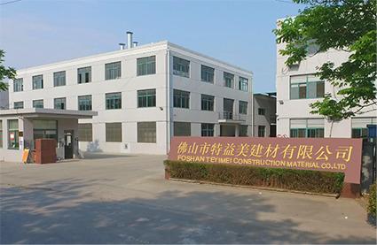 Verified China supplier - Foshan Teyimei Construction Materials Co., Ltd.