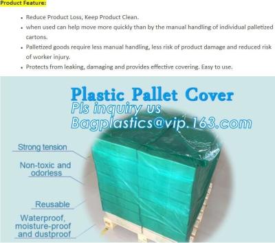 China customized PE pallet cover bag, Waterproof pallet covers/ Poly Bags, Plastic Pallet Covers Gusseted Pallet Covers Pallet for sale