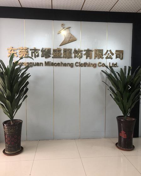 Verified China supplier - Dongguan Miao Sheng Clothing Co., Ltd.