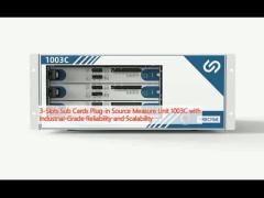 3-Slots Sub Cards Plug-in Source Measure Unit 1003C with Industrial-Grade Reliability and Scalability