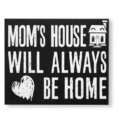 China Monday Sign Wooden Presents For Mom's Mom's House Will Always Be Mom's Home Wooden Sign for sale