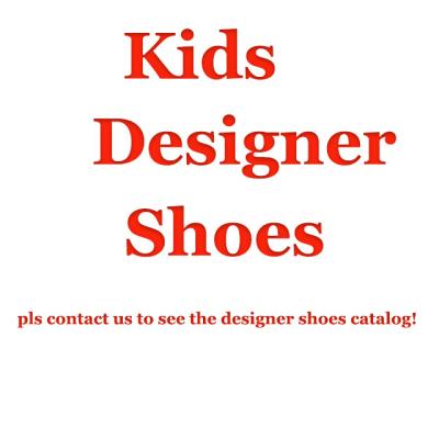 China Perfect Examination Brand Name Designer Shoes Kids Designers Good Quality Shoes QUICK DRY for sale