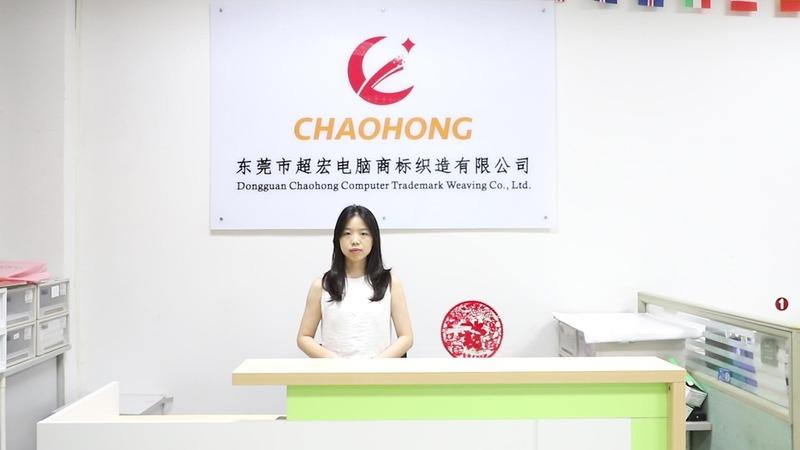 Verified China supplier - Dongguan Chaohong Computer Trademark Weaving Co., Ltd.