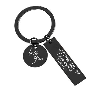 China Welcome Customize I Need You Here With Me Drive Safe Black Stainless Steel Key Chain for sale