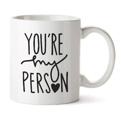 China Viable You Are My Person Friendship Gifts For Sister Ceramic Coffee Mug for sale