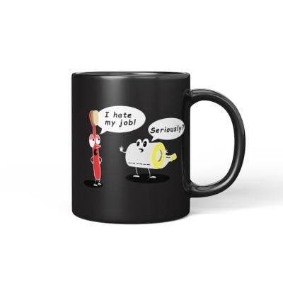 China Funny Disposable I Hate My Job Custom 11OZ Sublimation Coffee Mug Black Ceramic Mug for sale