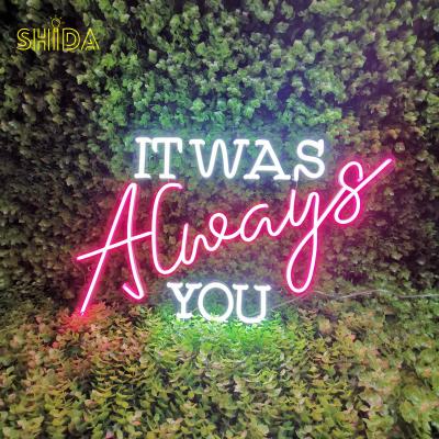 China Easy Installation Drop Shipping Product It Was Always You Letter Neon Signs Most Popular Neon Sign Light For Birthday Party Wedding Decor for sale