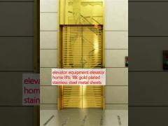 elevator equipment elevator home lifts 18k gold plated stainless steel metal sheets