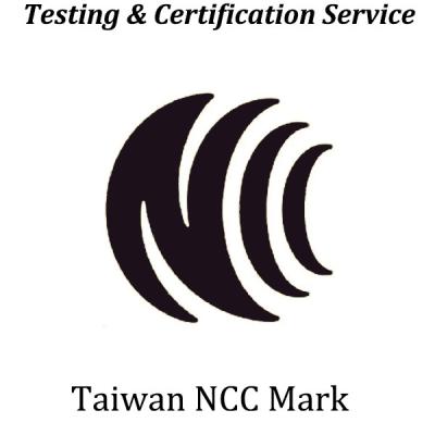 China Taiwan NCC Certification Mandatory Wireless Certification Taiwan Transportation And Communications Commission zu verkaufen