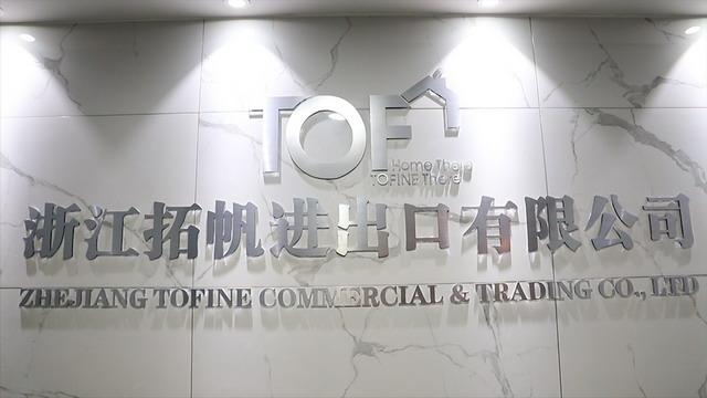 Verified China supplier - Zhejiang Tofine Commercial & Trade Co., Ltd.