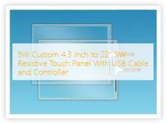 5W Custom 4.3 Inch to 22“ 5W Resistive Touch Panel With USB Cable and Controller
