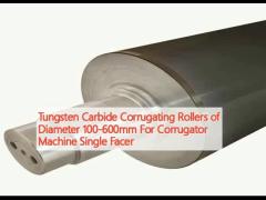 Tungsten Carbide Corrugating Rollers of Diameter 100-600mm For Corrugator Machine Single Facer