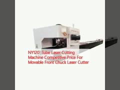 NY120  Tube Laser Cutting Machine Competitive Price For Movable Front Chuck Laser Cutter 