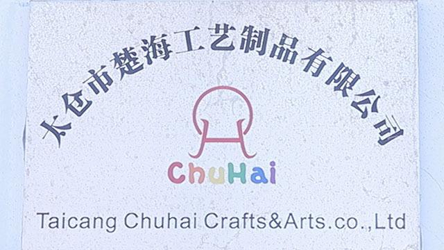 Verified China supplier - Taicang Chuhai Crafts&arts Co., Ltd.