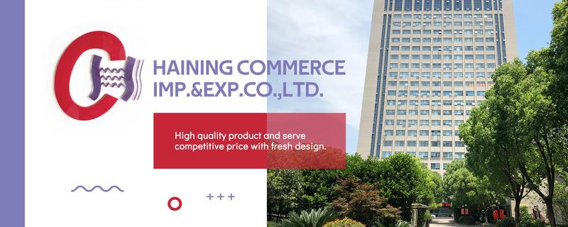 Verified China supplier - Haining Commerce Imp.& Exp. Co., Ltd.