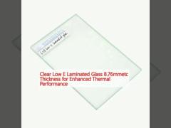 Clear Low E Laminated Glass 8.76mmetc Thickness for Enhanced Thermal Performance