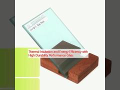 Thermal Insulation and Energy Efficiency with High Durability Performance Glass