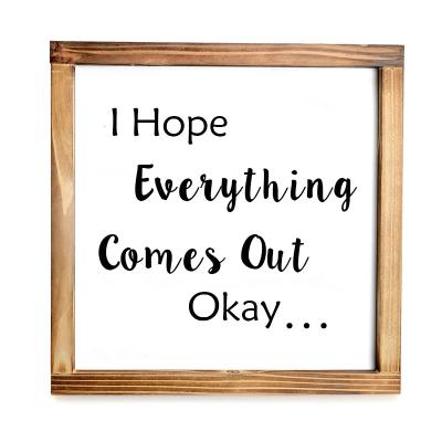 China Europe Bathroom Decor Sign I Hope Everything Goes Ok Bathroom Sign 12x12 Inch Home Decor Wall Art Decor for sale