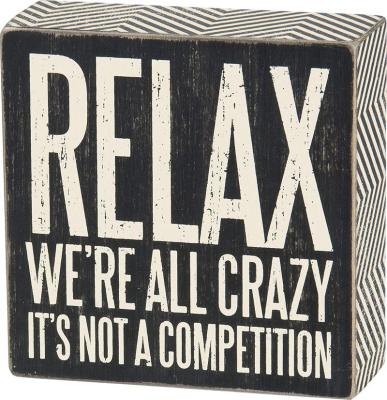 China Lined Balanced China Box Sign, 5-Inch By 5-Inch, Relax We're All Crazy for sale