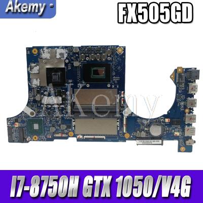 China Akemy FX505GD LAPTOP Motherboard Asus TUF Game FX505G FX505GD FX505GE 15.6 inch Mainboard I7-8750H GTX 1050/V4GB GDDR5 for sale