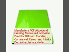 Manufacture ACP Alucobond  Drawing Aluminum Composite Panel for Billboard Cladding , Curtain wall, Eaves,  and Interior Decoration ,Indoor shelter