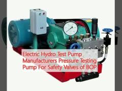 Electric Hydro Test Pump Manufacturers Pressure Testing Pump For Safety Valves of BOP