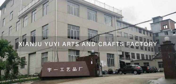 Verified China supplier - Xianju Yuyi Arts And Crafts Co., Ltd.